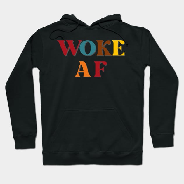 Woke AF Hoodie by Craft Tea Wonders